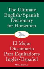 The Ultimate English/Spanish Dictionary for Horsemen
