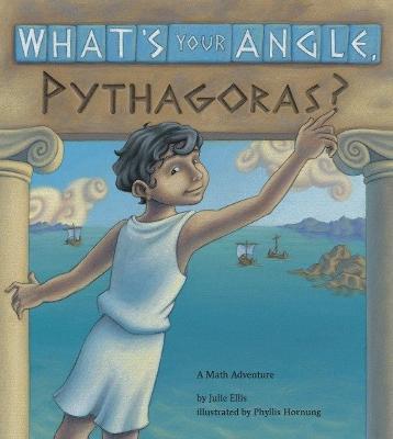 What's Your Angle, Pythagoras? - Julie Ellis - cover