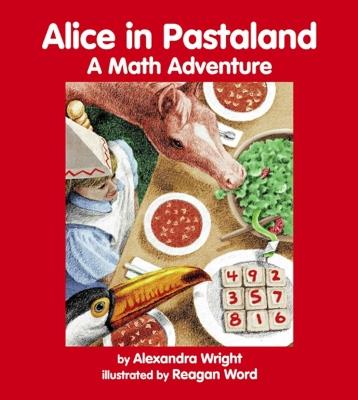 Alice in Pastaland: A Math Adventure - Alexandra Wright - cover