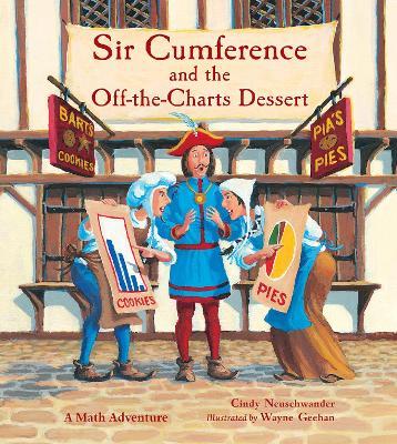 Sir Cumference and the Off-the-Charts Dessert - Cindy Neuschwander - cover