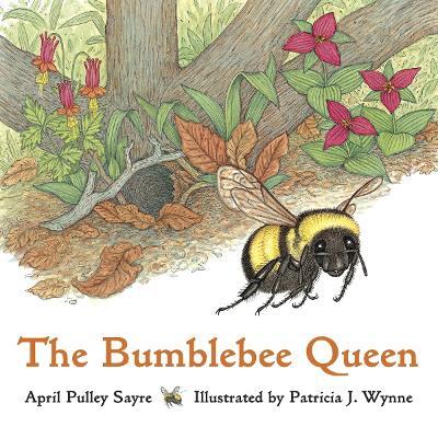 The Bumblebee Queen - April Pulley Sayre - cover