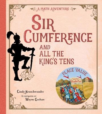Sir Cumference and All the King's Tens - Cindy Neuschwander - cover