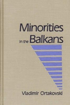 Minorities in the Balkans - Vladimir Ortakovski - cover