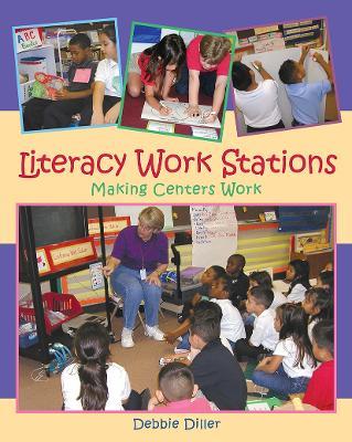 Literacy Work Stations: Making Centers Work - Debbie Diller - cover