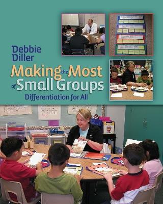 Making the Most of Small Groups: Differentiation for All - Debbie Diller - cover