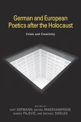 German and European Poetics after the Holocaust: Crisis and Creativity - cover