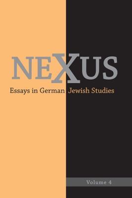 Nexus 4: Essays in German Jewish Studies - cover