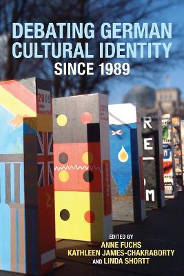 Debating German Cultural Identity since 1989 - cover