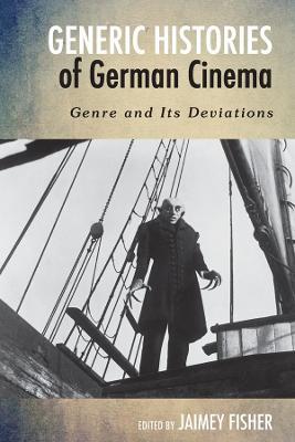 Generic Histories of German Cinema: Genre and Its Deviations - cover