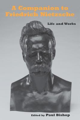 A Companion to Friedrich Nietzsche: Life and Works - cover