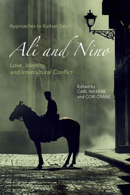 Approaches to Kurban Said's Ali and Nino: Love, Identity, and Intercultural Conflict - cover
