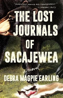The Lost Journals of Sacajewea: A Novel - Debra Magpie Earling - cover