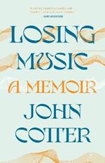 Losing Music: A Memoir of Art, Pain, and Transformation