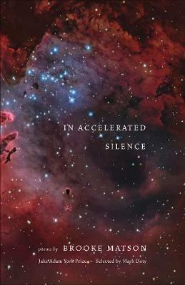 In Accelerated Silence: Poems - Brooke Matson - cover