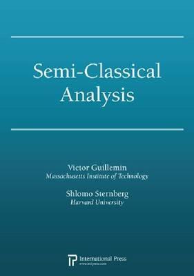 Semi-Classical Analysis - Victor Guillemin,Shlomo Sternberg - cover