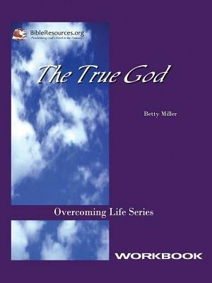 The True God Workbook - Betty Miller - cover