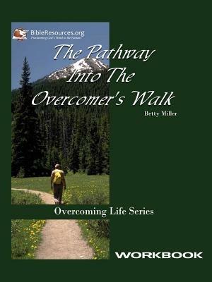 Pathway Into the Overcomer's Walk Workbook - Betty Miller - cover