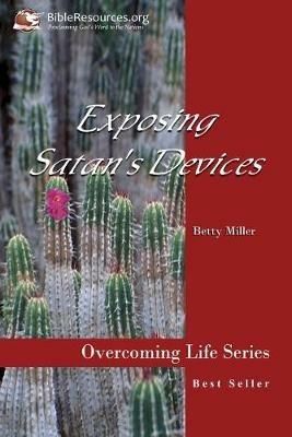 Exposing Satan's Devices - Betty Miller - cover
