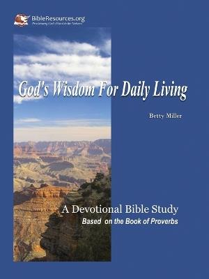 God's Wisdom for Daily Living - Betty Miller - cover