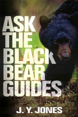 Ask The Black Bear Guides - J. Y. Jones - cover