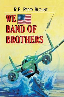 We Band of Brothers - R E Peppy Blount - cover