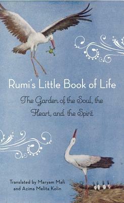 Rumi'S Little Book of Life: The Garden of the Soul, the Heart, and the Spirit - Rumi - cover