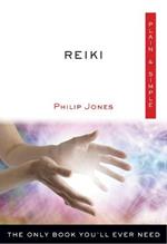 Reiki Plain & Simple: The Only Book You'll Ever Need