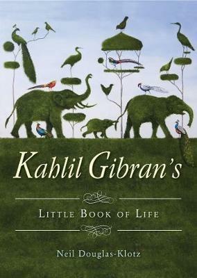 Kahlil Gibran's Little Book of Life - Kahil Gibran - cover