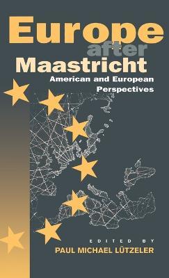 Europe After Maastricht: American and European Perspectives - cover