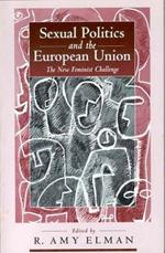 Sexual Politics and the European Union: The New Feminist Challenge