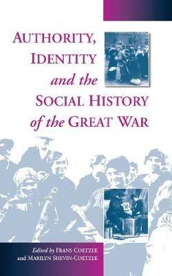 Authority, Identity and the Social History of the Great War - cover