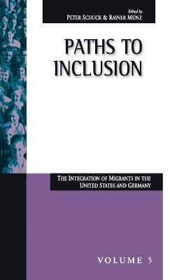 Paths to Inclusion: The Integration of Migrants in the United States and Germany - cover