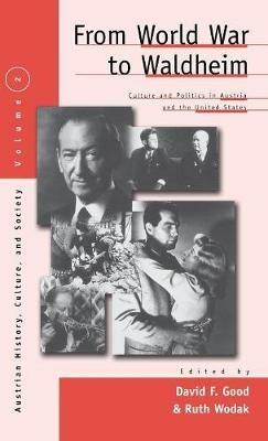 From World War to Waldheim: Culture and Politics in Austria and the United States - cover