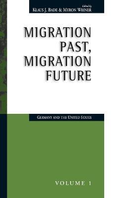 Migration Past, Migration Future: Germany and the United States - cover