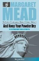 And Keep Your Powder Dry: An Anthropologist Looks at America