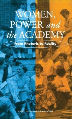 Women, Power, and the Academy: From Rhetoric to Reality - cover