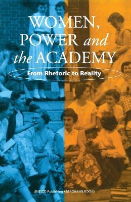 Women, Power, and the Academy: From Rhetoric to Reality - cover