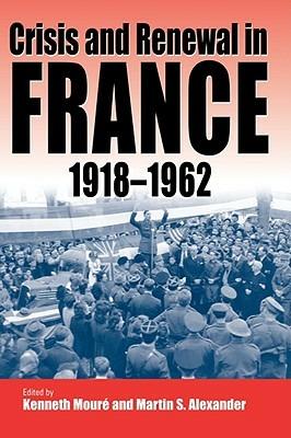 Crisis and Renewal in France, 1918-1962 - cover