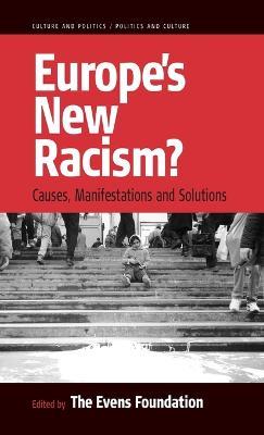 Europe's New Racism: Causes, Manifestations, and Solutions - cover