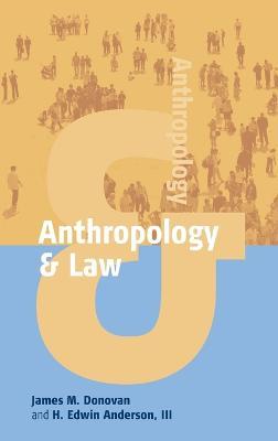 Anthropology and Law - James M. Donovan,H. Edwin Anderson III - cover