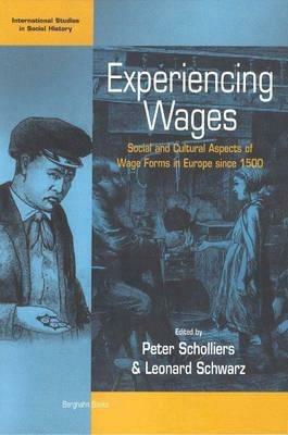 Experiencing Wages: Social and Cultural Aspects of Wage Forms in Europe since 1500 - cover