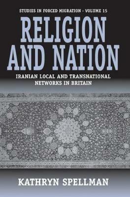 Religion and Nation: Iranian Local and Transnational Networks in Britain - Kathryn Spellman - cover