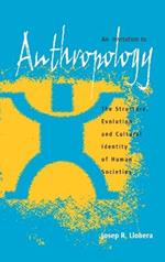 An Invitation to Anthropology: The Structure, Evolution and Cultural Identity of Human Societies