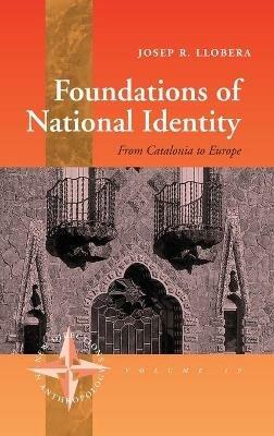 Foundations of National Identity: From Catalonia to Europe - Josep R. Llobera - cover
