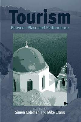 Tourism: Between Place and Performance - cover