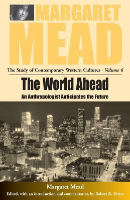 The World Ahead: An Anthropologist Anticipates the Future - cover