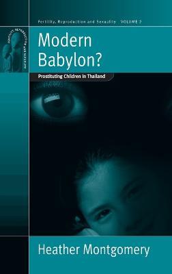 Modern Babylon?: Prostituting Children in Thailand - Heather Montgomery - cover