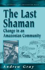 The Last Shaman: Change in an Amazonian Community