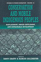 Conservation and Mobile Indigenous Peoples: Displacement, Forced Settlement and Sustainable Development - cover