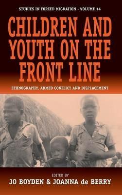 Children and Youth on the Front Line: Ethnography, Armed Conflict and Displacement - cover
